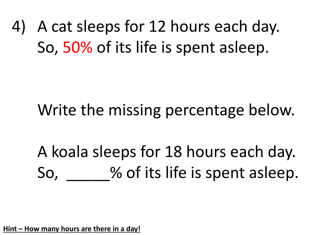 4 a cat sleeps for 12 hours each