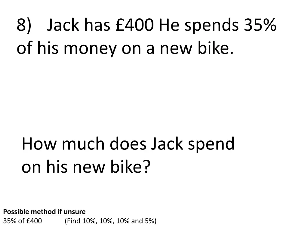 8 jack has 400 he spends 35 of his money