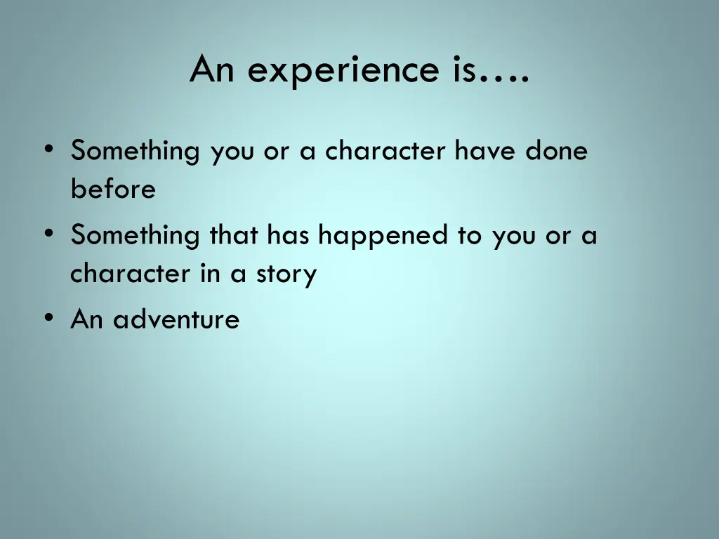 an experience is