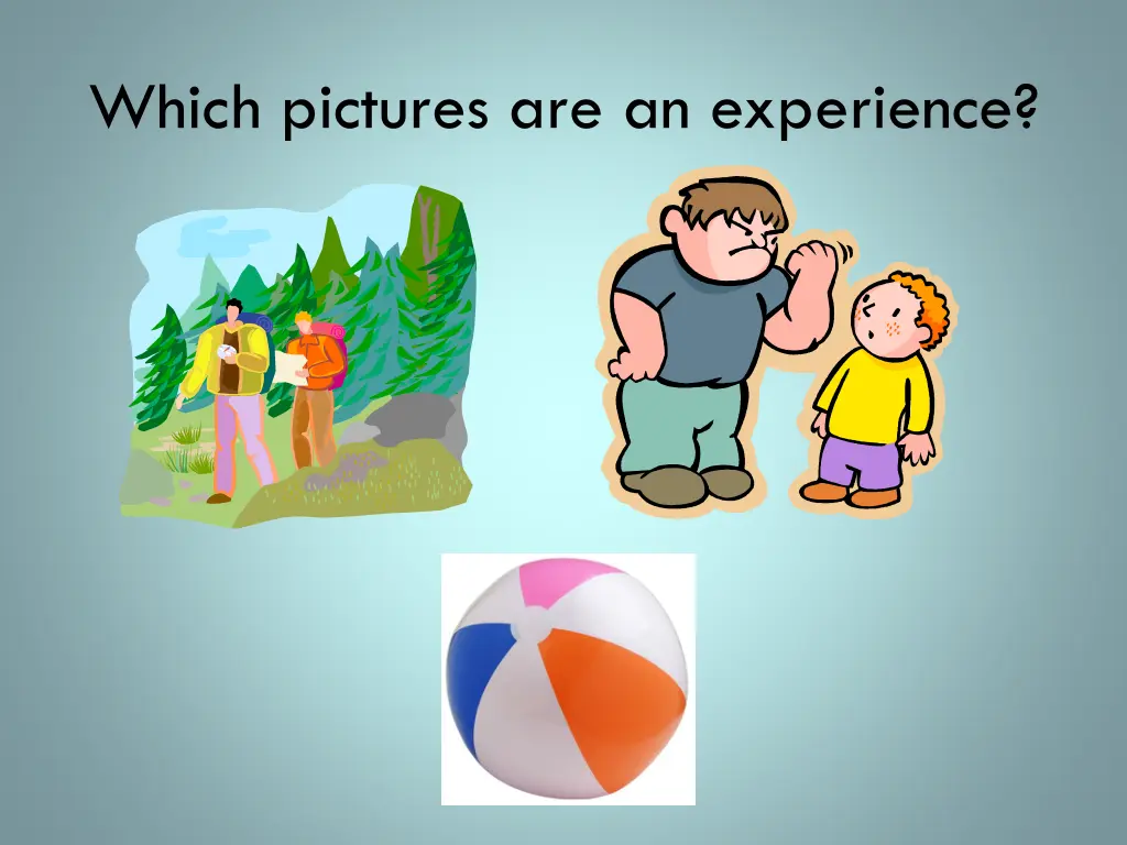 which pictures are an experience