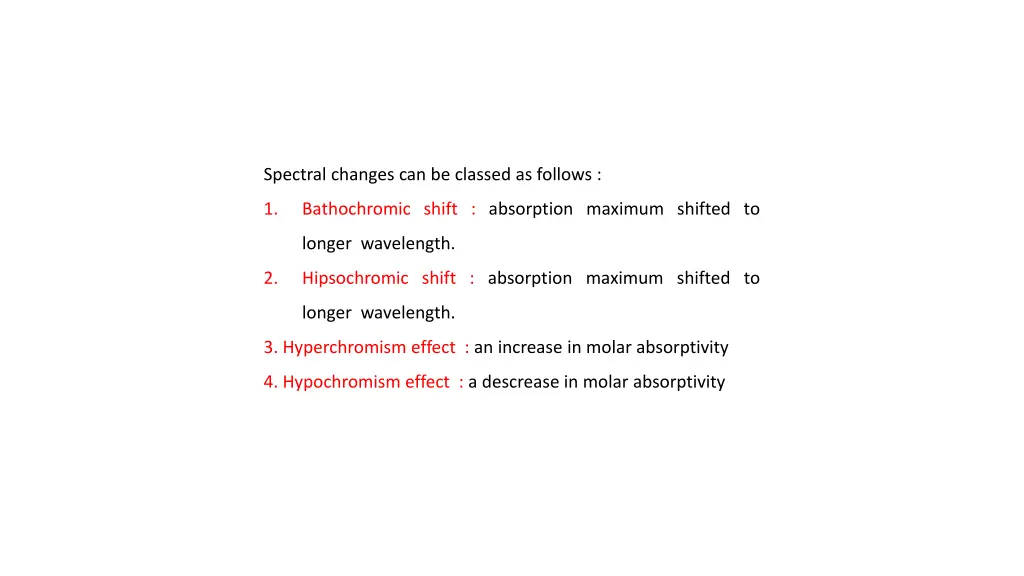 spectral changes can be classed as follows