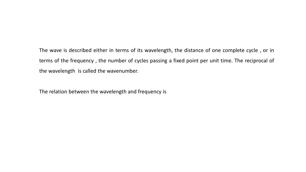the wave is described either in terms
