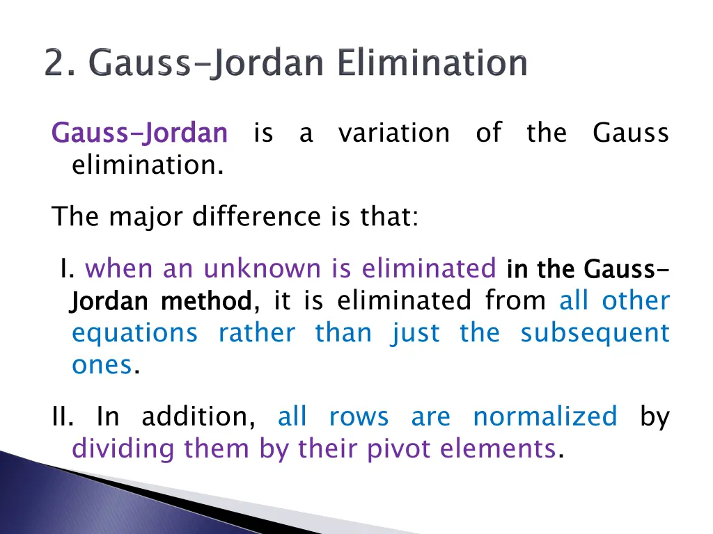 gauss elimination the major difference is that