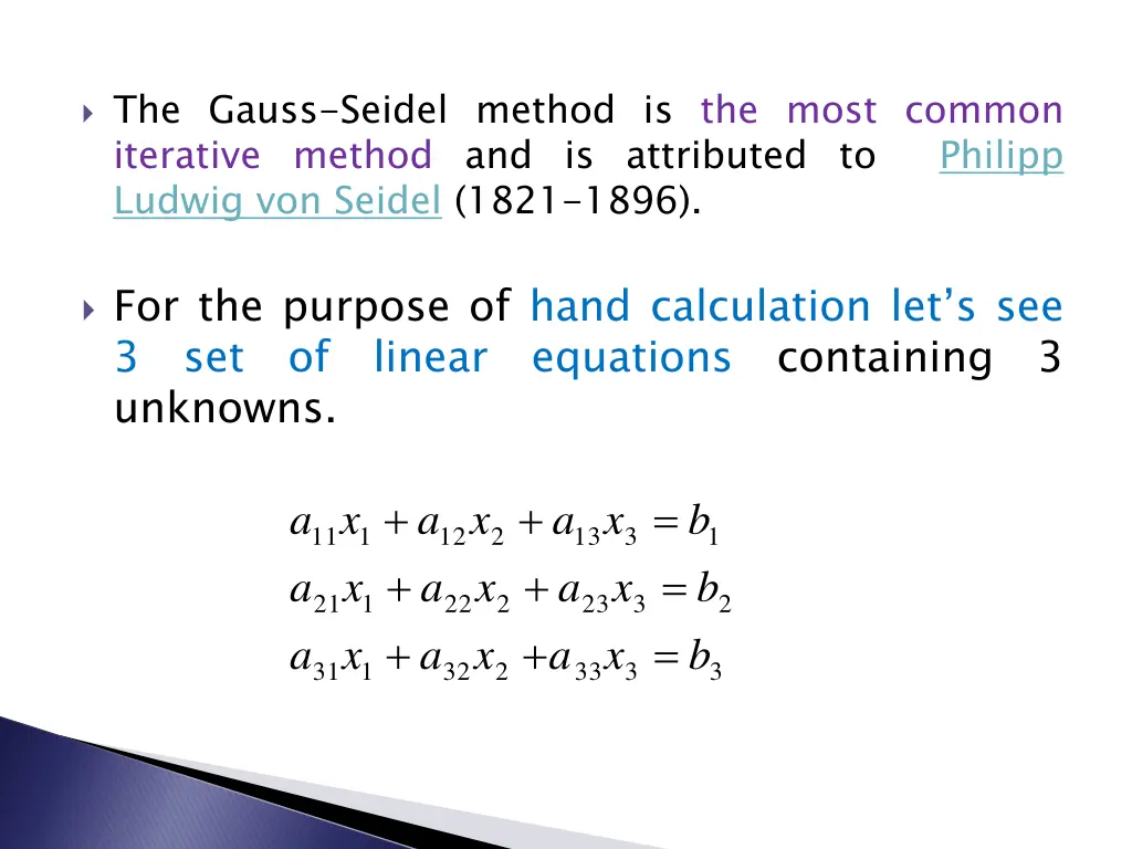 the gauss seidel method is the most common