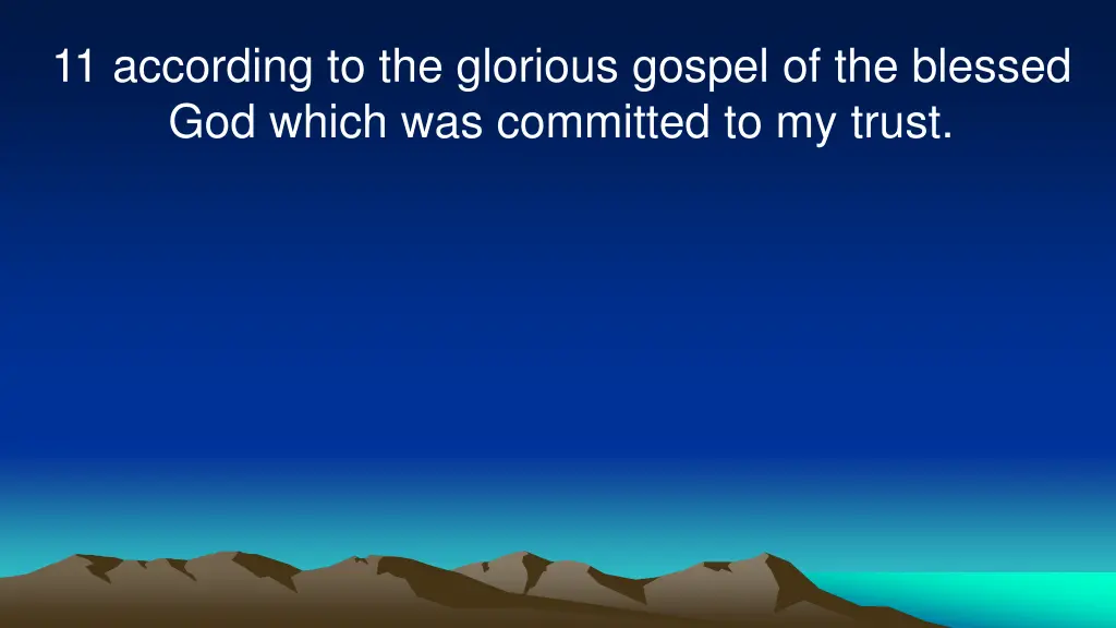 11 according to the glorious gospel