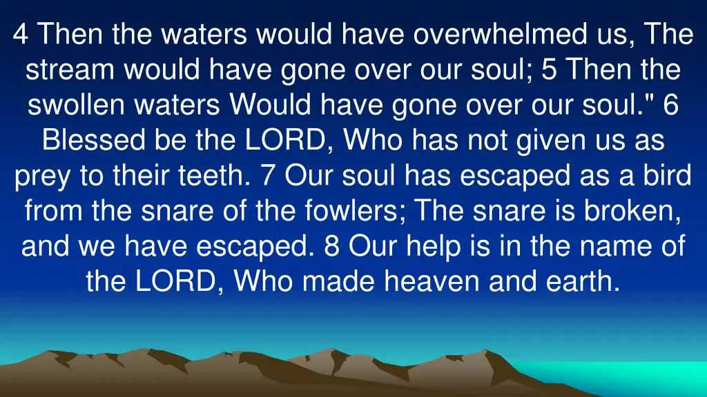 4 then the waters would have overwhelmed