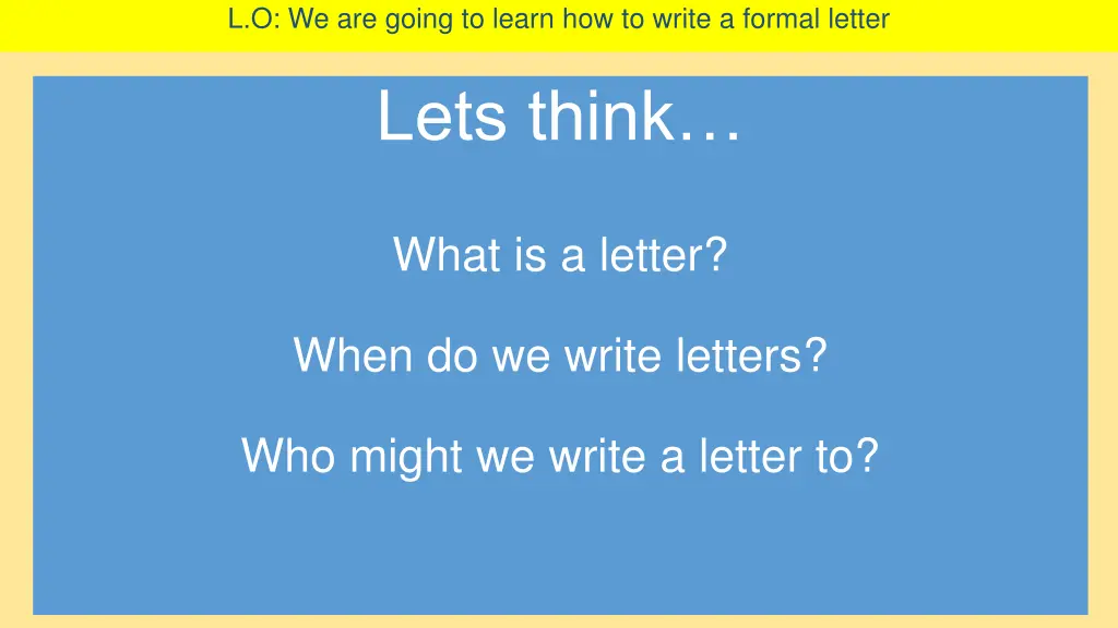 l o we are going to learn how to write a formal
