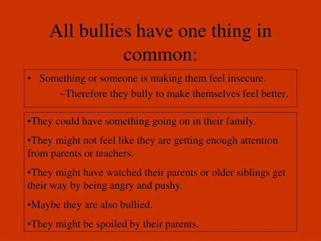 all bullies have one thing in common