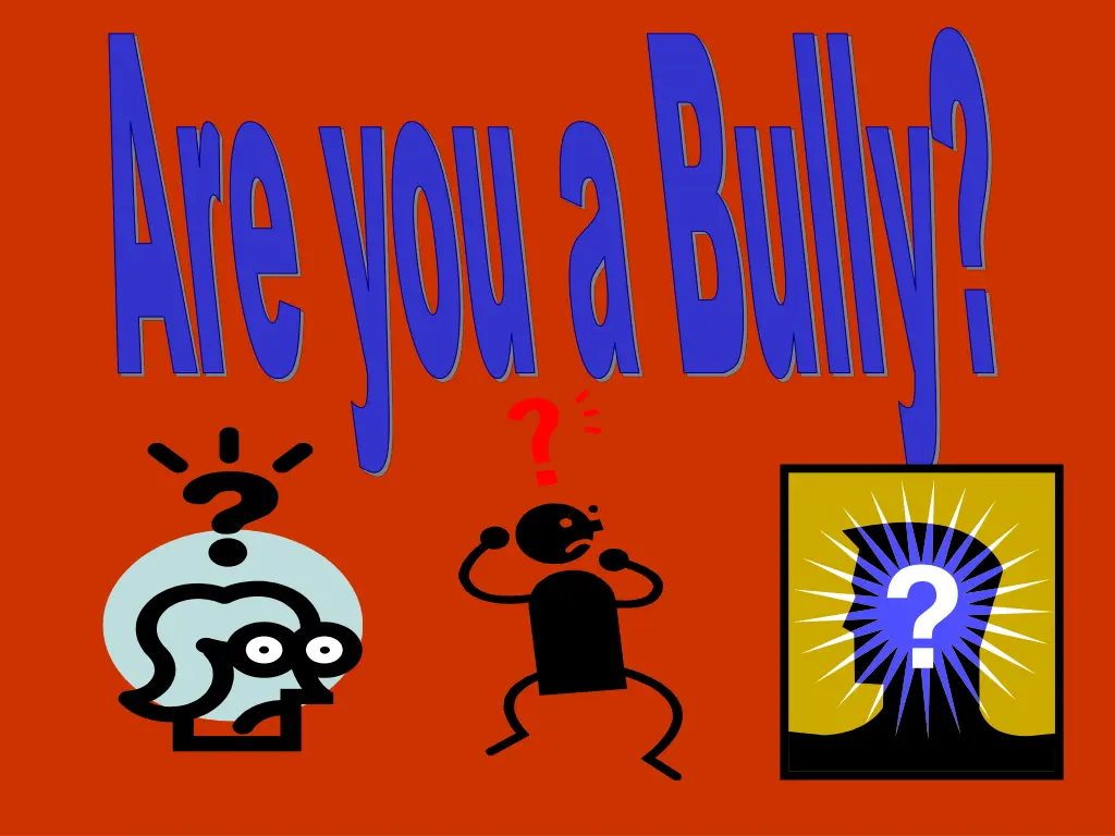 are you a bully