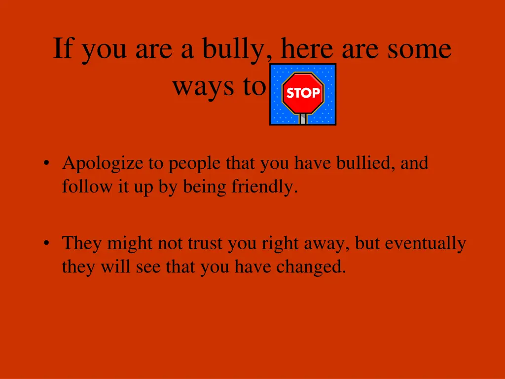 if you are a bully here are some ways to stop