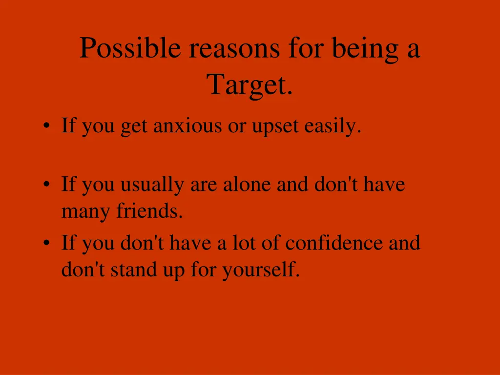 possible reasons for being a target