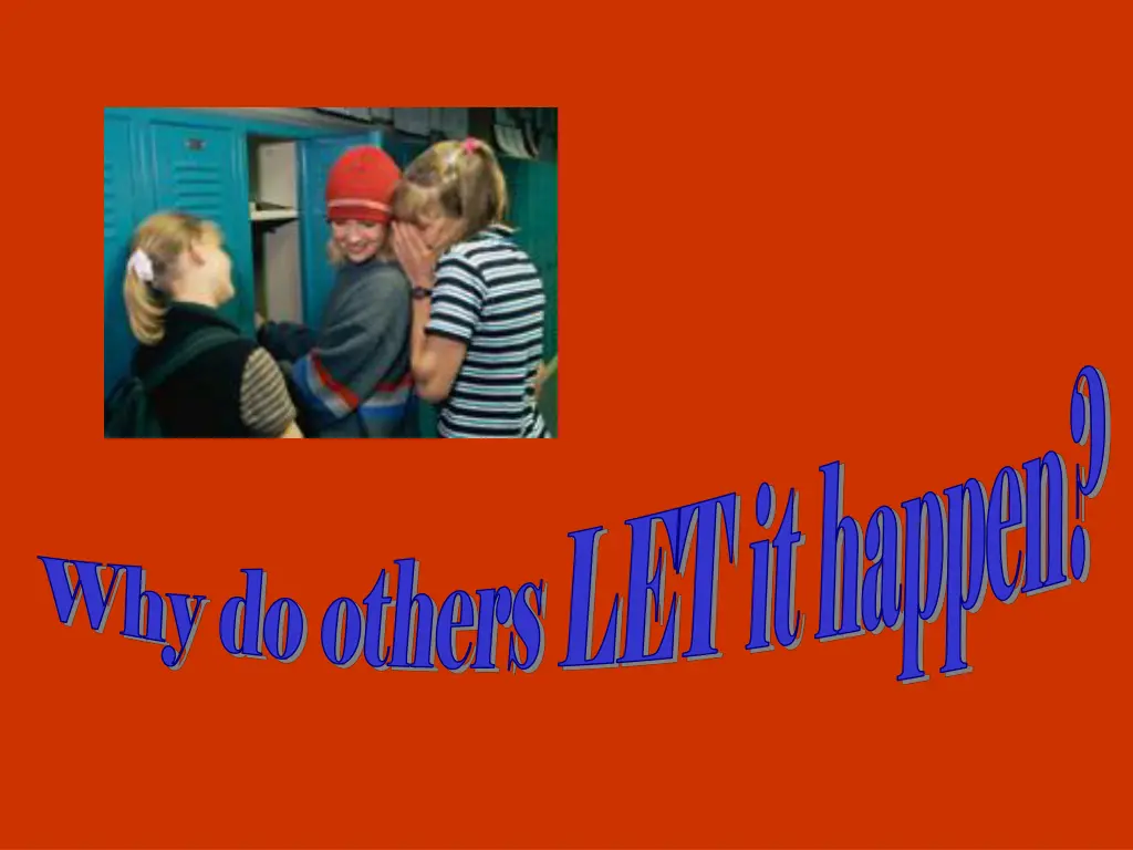 why do others let it happen