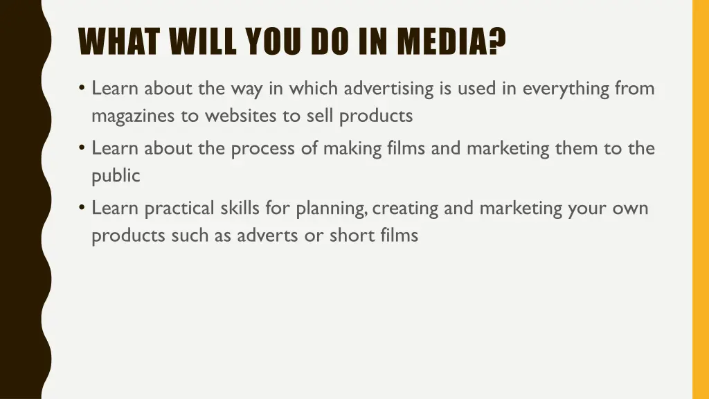 what will you do in media