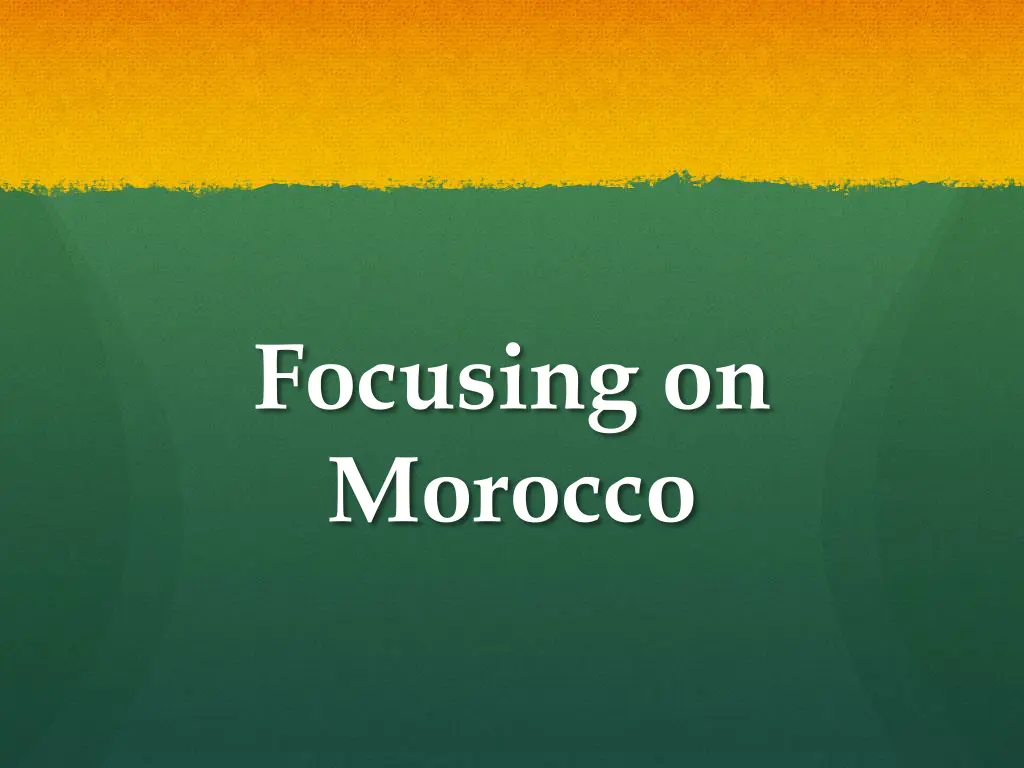 focusing on morocco