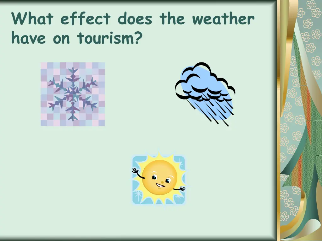 what effect does the weather have on tourism