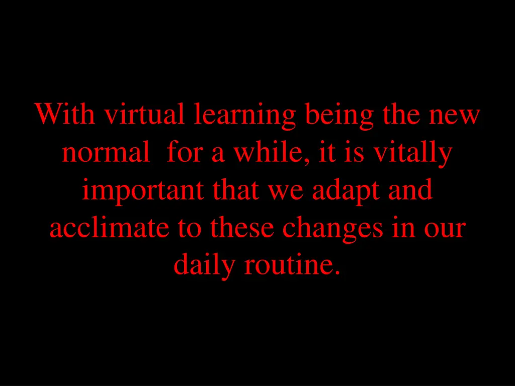 with virtual learning being the new normal