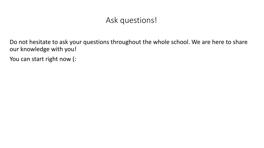 ask questions