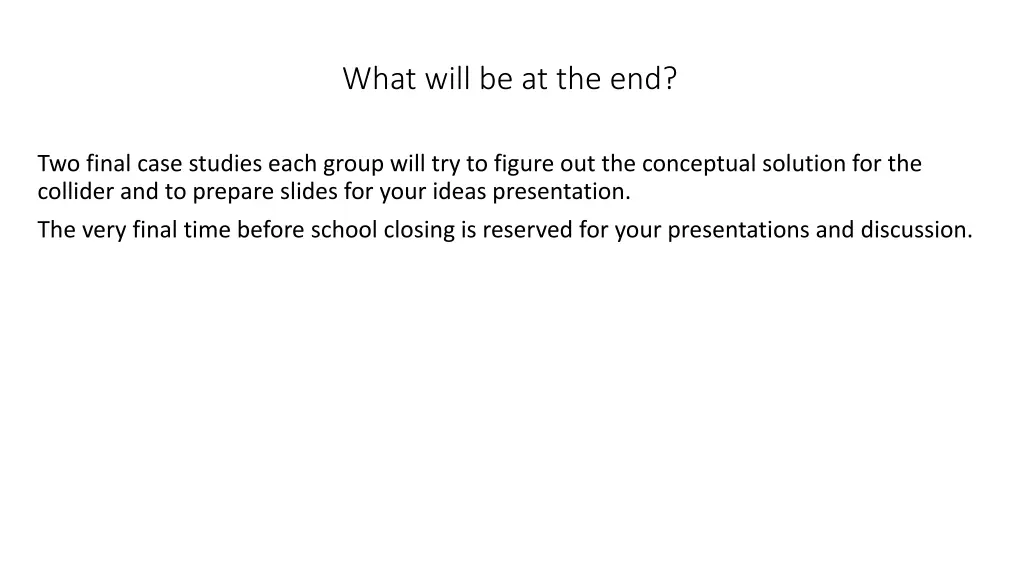 what will be at the end