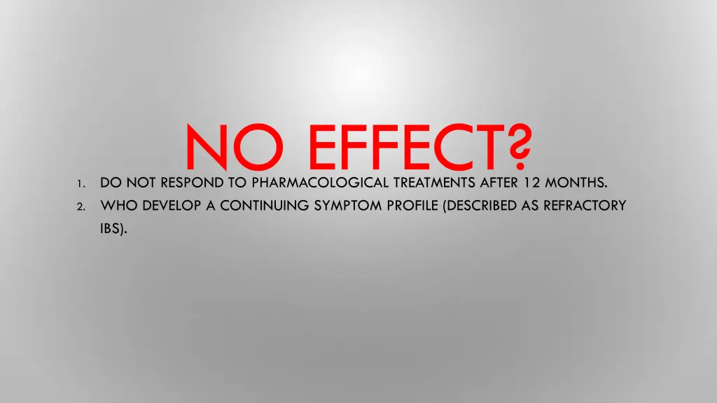 no effect do not respond to pharmacological