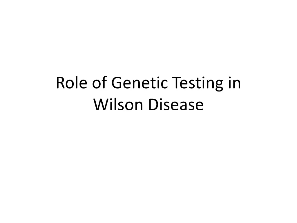 role of genetic testing in wilson disease