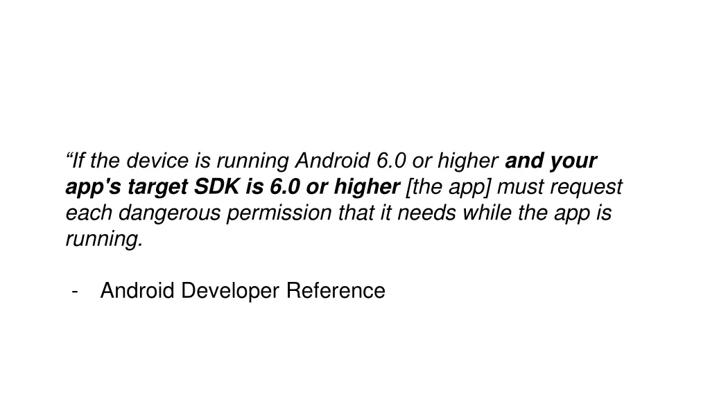 if the device is running android 6 0 or higher 1