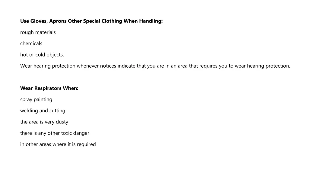 use gloves aprons other special clothing when