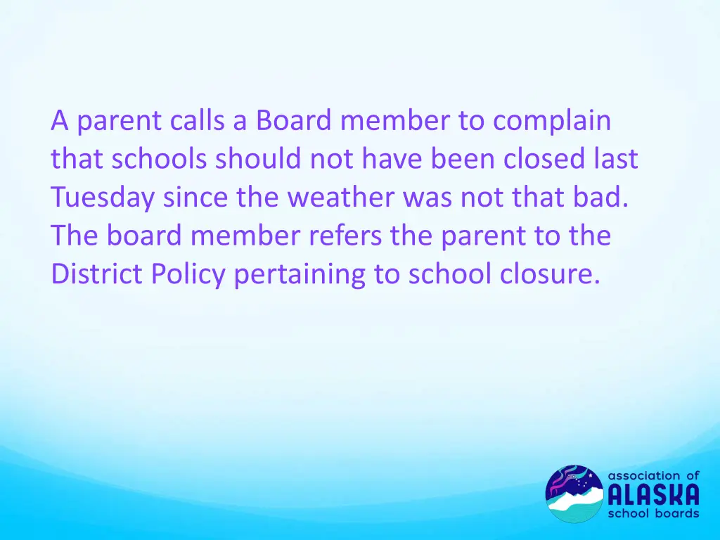 a parent calls a board member to complain that