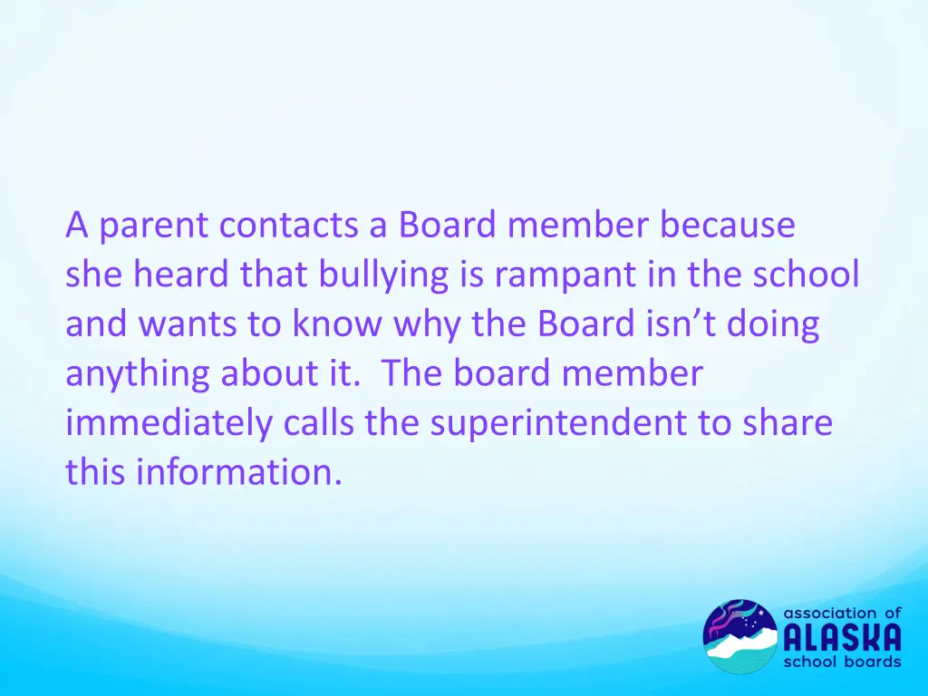 a parent contacts a board member because