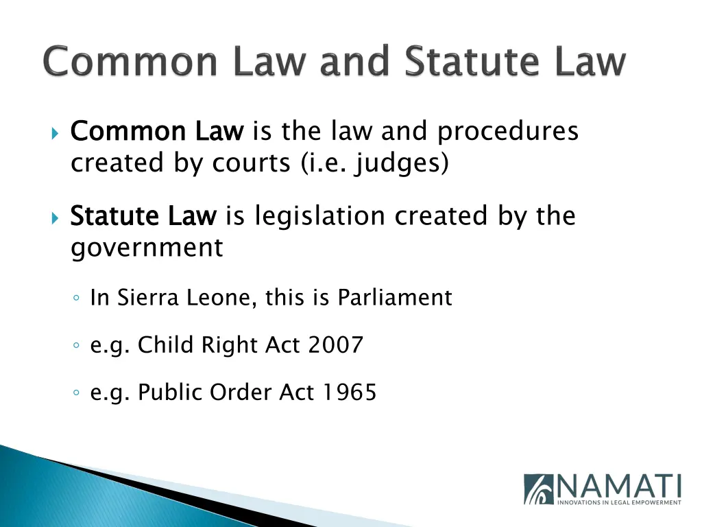 common law created by courts i e judges statute