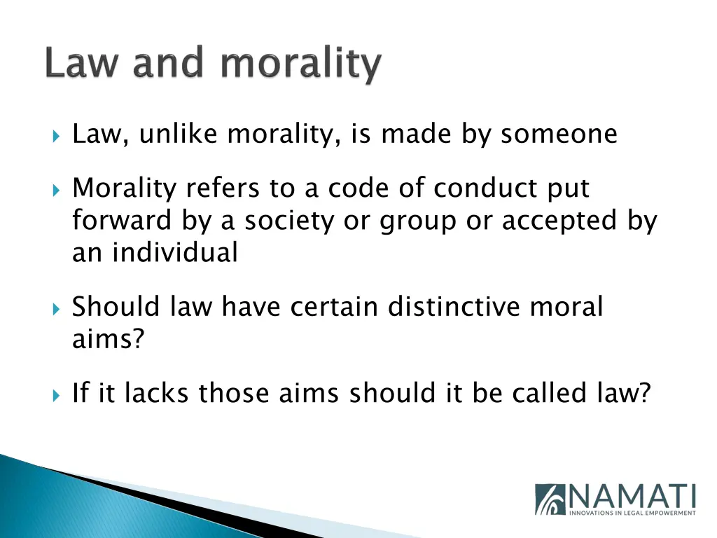 law unlike morality is made by someone