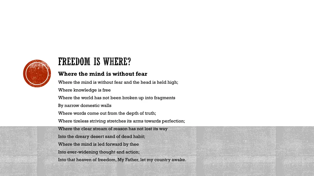 freedom is where where the mind is without fear