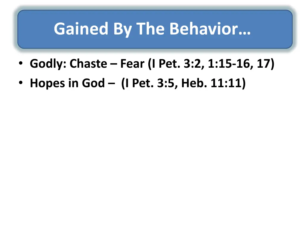 gained by the behavior 1