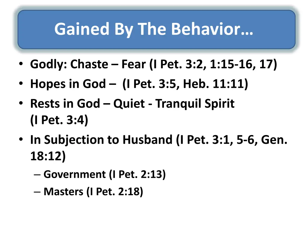 gained by the behavior 3