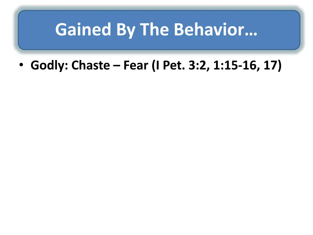 gained by the behavior