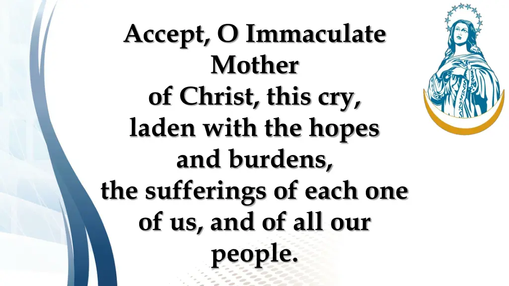 accept o immaculate mother of christ this