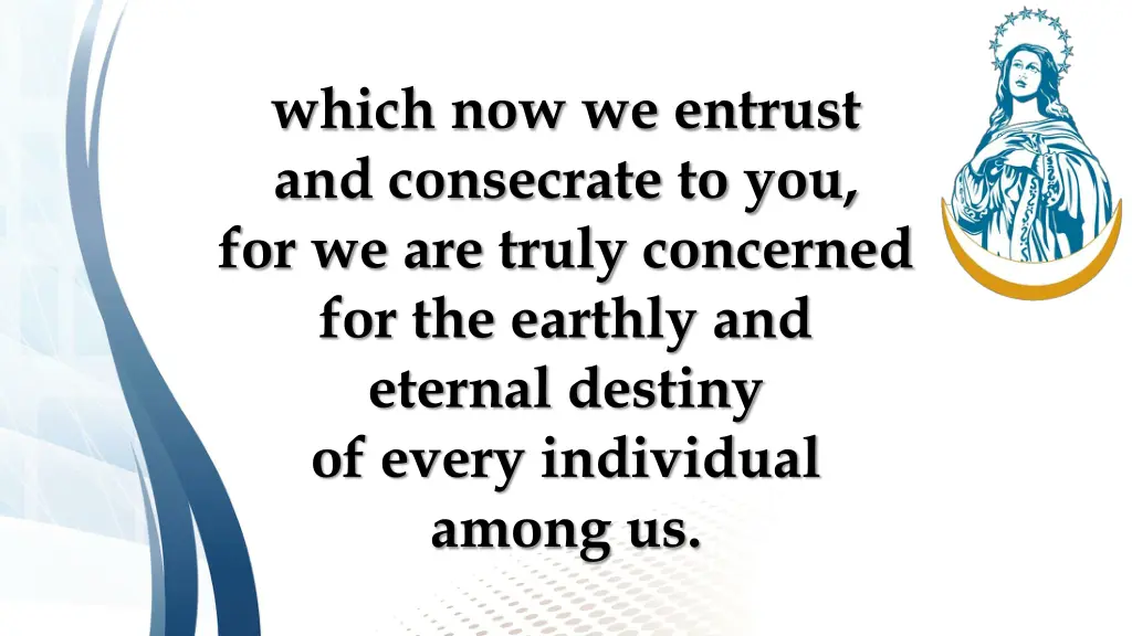 which now we entrust and consecrate