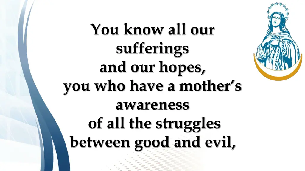 you know all our sufferings and our hopes