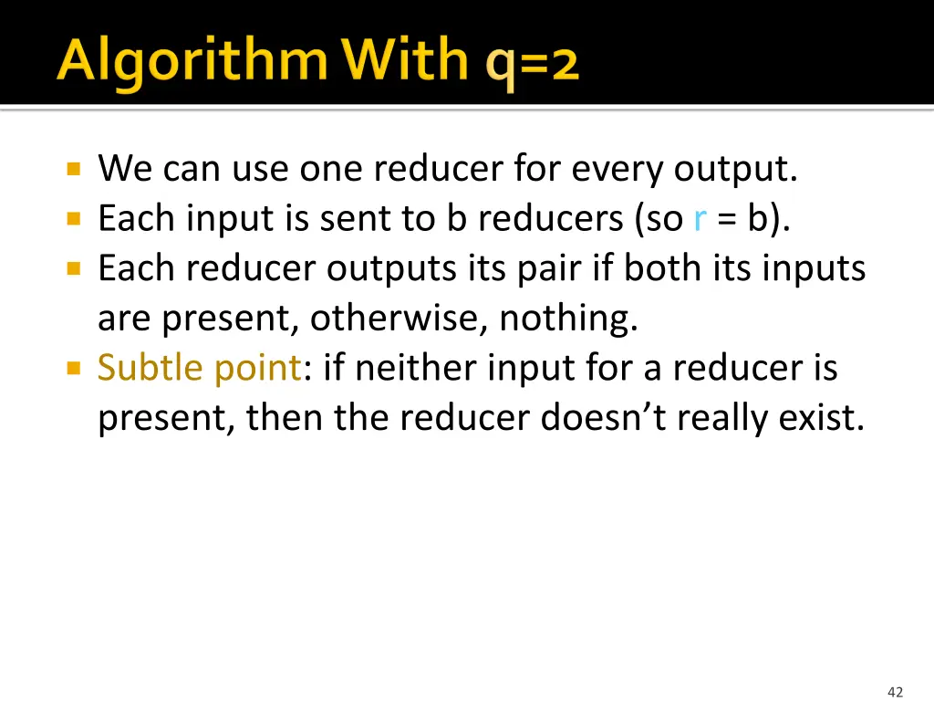 we can use one reducer for every output each
