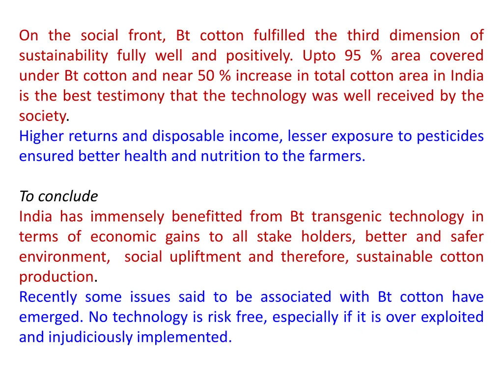 on the social front bt cotton fulfilled the third