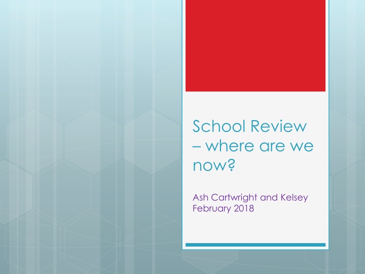 school review where are we now