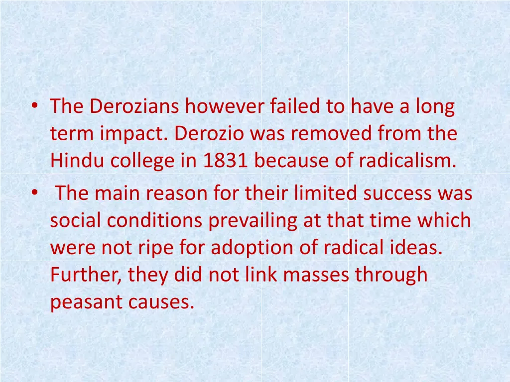 the derozians however failed to have a long term