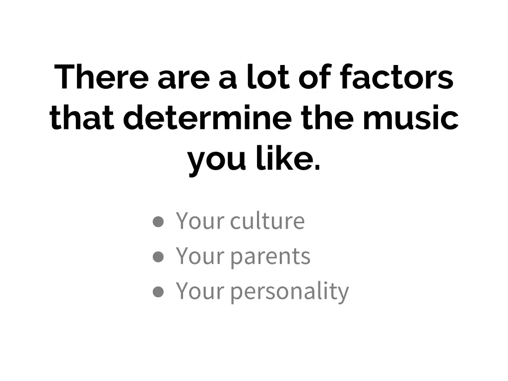 there are a lot of factors that determine