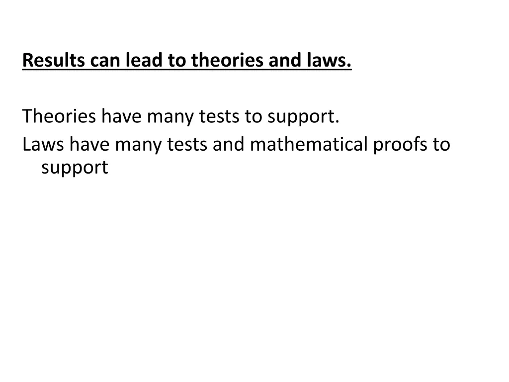 results can lead to theories and laws