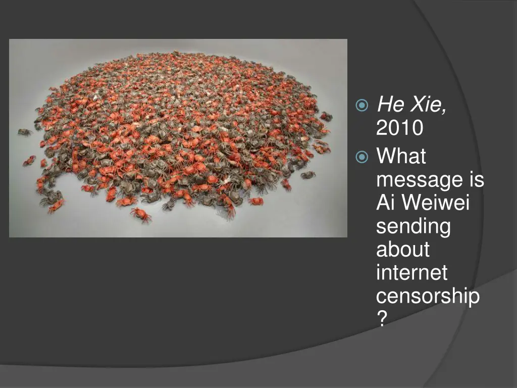 he xie 2010 what message is ai weiwei sending
