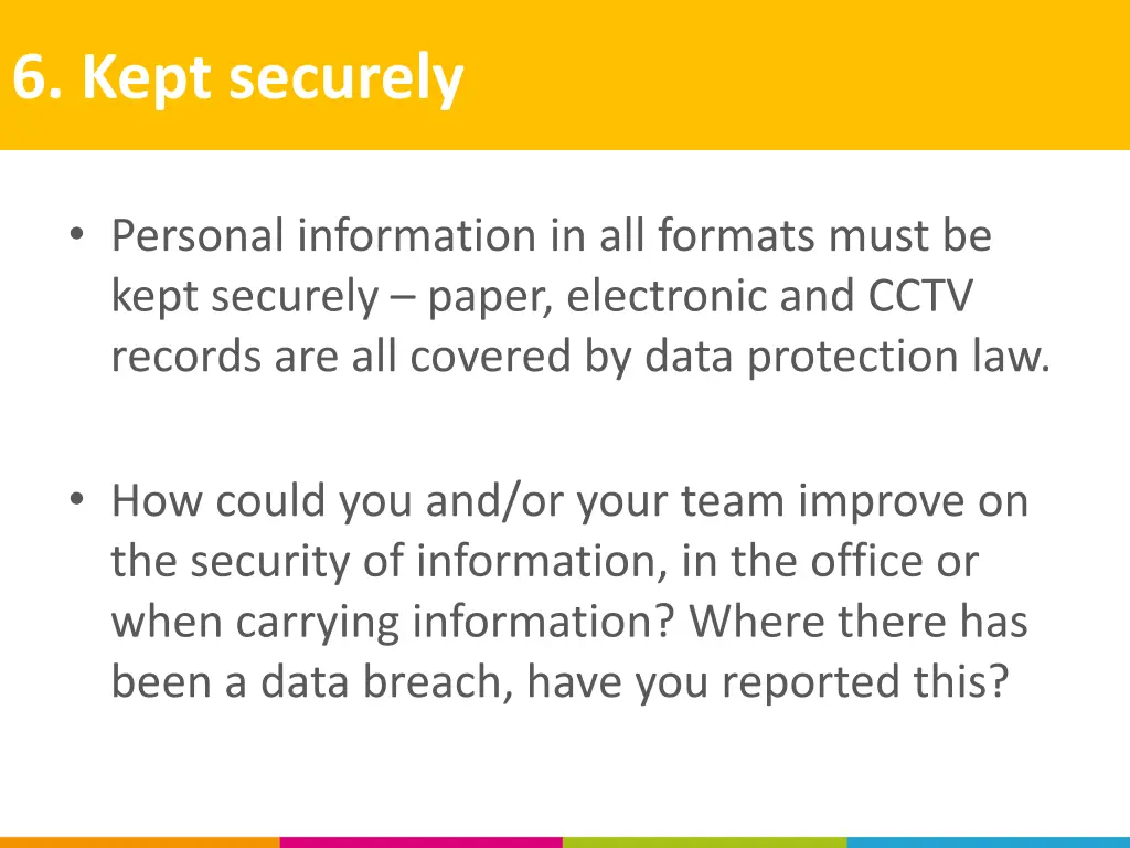 6 kept securely