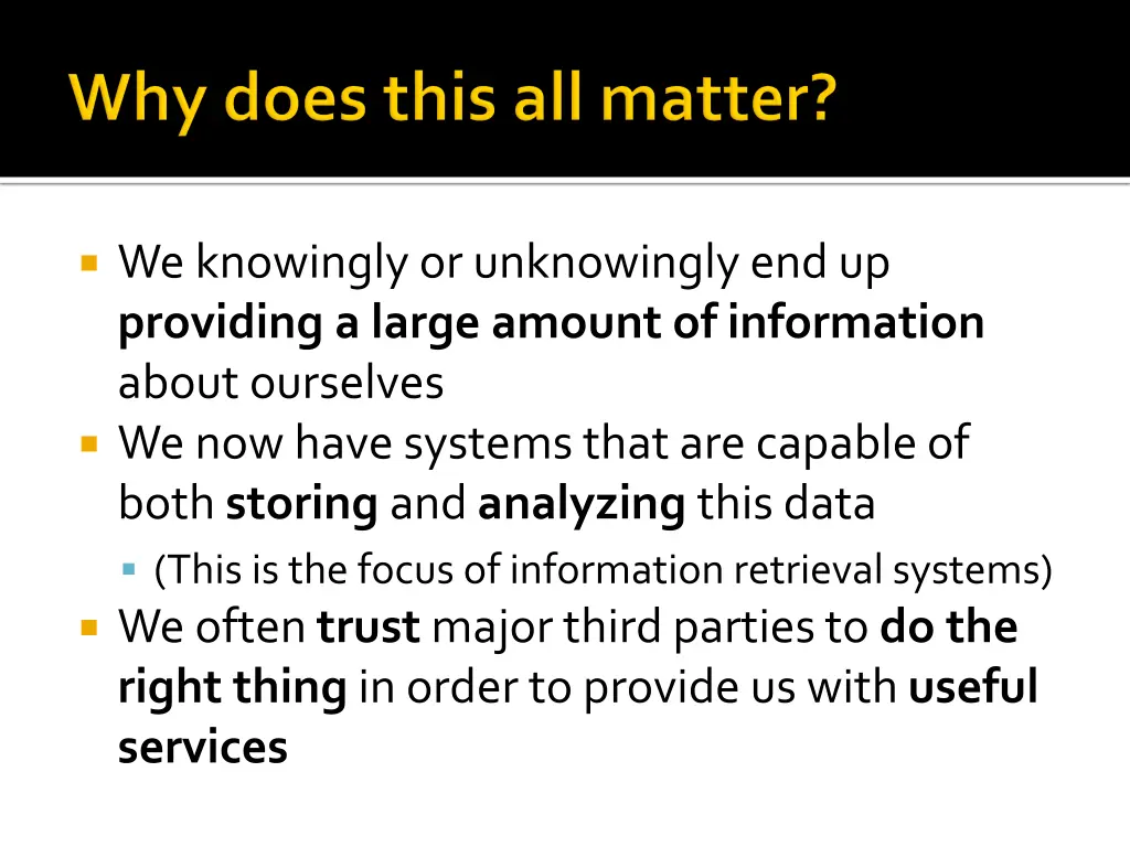 we knowingly or unknowingly end up providing