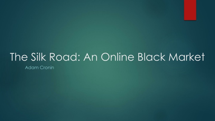 the silk road an online black market adam cronin