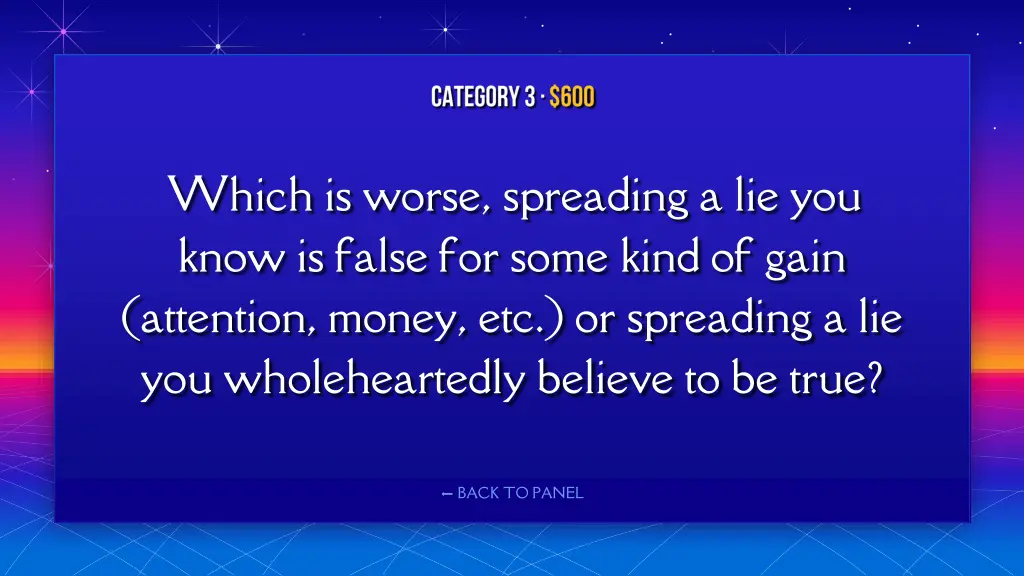 which is worse spreading a lie you know is false