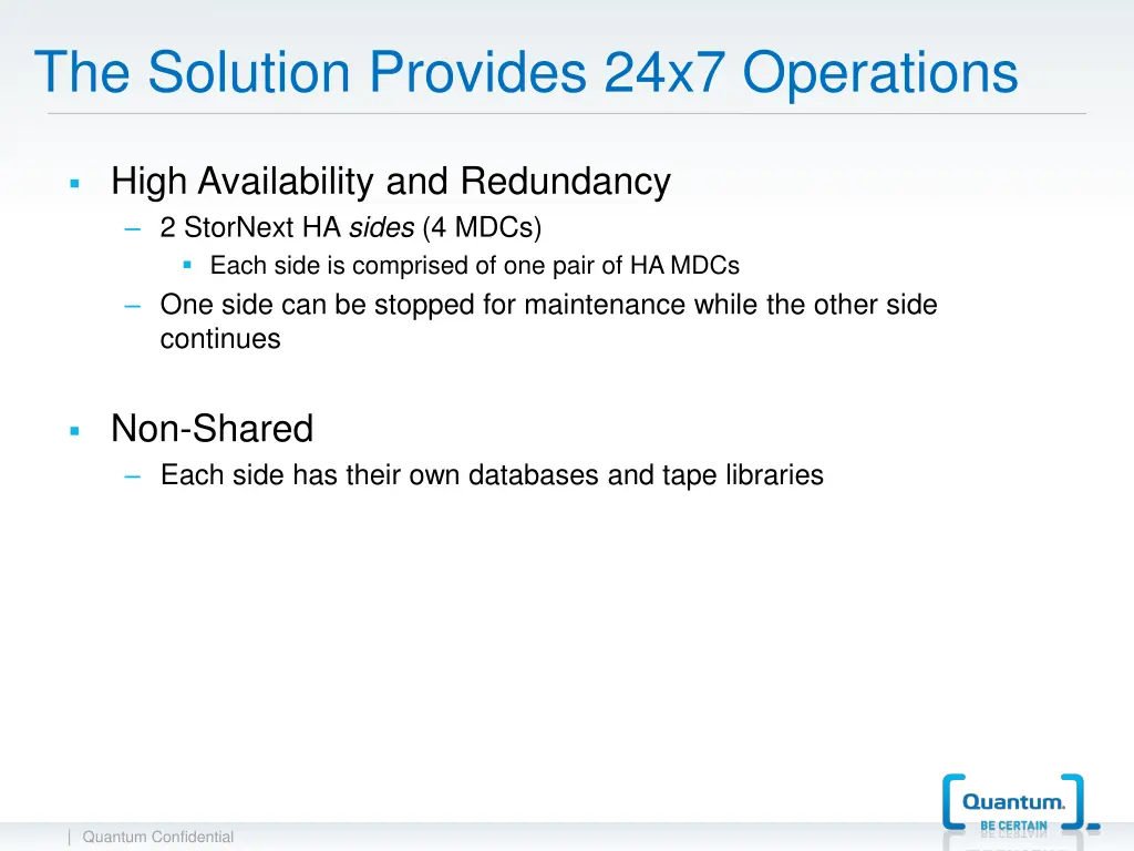 the solution provides 24x7 operations