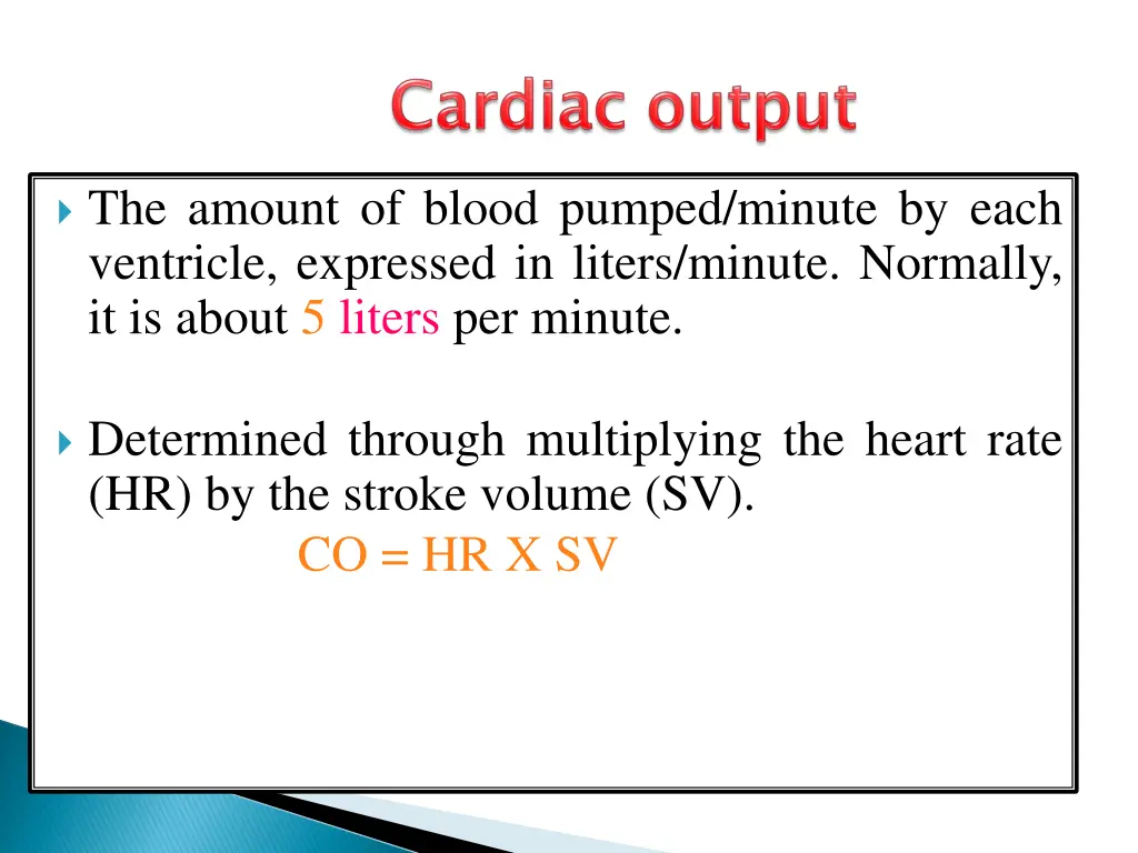 the amount of blood pumped minute by each